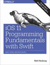 9781491999318-1491999314-iOS 11 Programming Fundamentals with Swift: Swift, Xcode, and Cocoa Basics