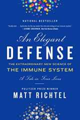 9780062698490-0062698494-Elegant Defense, An: The Extraordinary New Science of the Immune System: A Tale in Four Lives