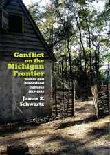 9780875804002-0875804004-Conflict on the Michigan Frontier: Yankee and Borderland Cultures, 1815–1840