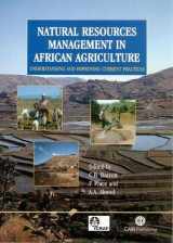 9780851995847-0851995845-Natural Resource Management in African Agriculture: Understanding and Improving Current Practices