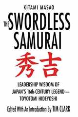 9780312382339-0312382332-The Swordless Samurai: Leadership Wisdom of Japan's Sixteenth-Century Legend---Toyotomi Hideyoshi