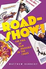 9780190262440-0190262443-Roadshow!: The Fall of Film Musicals in the 1960s