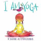 9781419716645-1419716646-I Am Yoga (I Am Books)