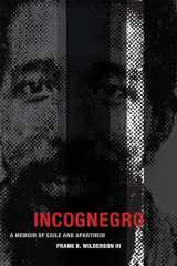 9780822359937-0822359936-Incognegro: A Memoir of Exile and Apartheid