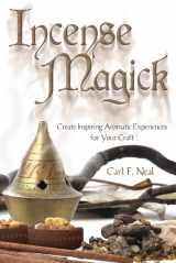 9780738719740-0738719749-Incense Magick: Create Inspiring Aromatic Experiences for Your Craft