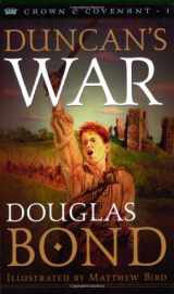 9780875527420-0875527426-Duncan's War (Crown and Covenant #1)