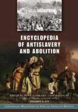 9780313331428-0313331421-Encyclopedia of Antislavery and Abolition [2 volumes]: Greenwood Milestones in African American History [2 volumes]