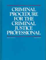 9780314852342-0314852344-Criminal procedure for the criminal justice professional