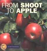 9780822507192-0822507196-From Shoot to Apple (Start to Finish)