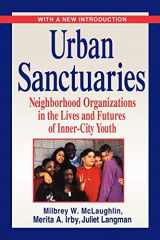 9780787959418-0787959413-Urban Sanctuaries: Neighborhood Organizations in the Lives and Futures of Inner City Youth