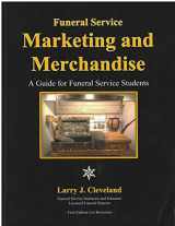 9780998257129-0998257125-Funeral Service Marketing and Merchandise A Guide for Practitioners and Mortuary Science Students