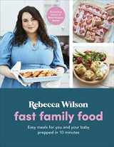 9780241534700-0241534704-Fast Family Food: Easy Meals for You and Your Baby Prepped in 10 Minutes (What Mummy Makes)