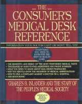 9780786860562-0786860561-Consumer's Medical Desk Reference: Information Your Doctor Can't or Won't Tell