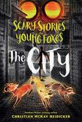 9781250853257-1250853257-Scary Stories for Young Foxes: The City (Scary Stories for Young Foxes, 2)