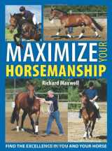 9780715324080-071532408X-Maximize Your Horsemanship: Find the Excellence in You and Your Horse