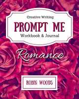 9781941077153-1941077153-Prompt Me Romance: Workbook & Journal (Prompt Me Series)