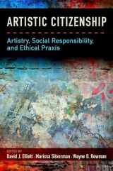 9780199393756-0199393753-Artistic Citizenship: Artistry, Social Responsibility, and Ethical Praxis