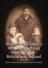 9781474457965-1474457967-Nineteenth-Century African American Narratives in Britain and Ireland (Nineteenth-Century African American Narratives and Speeches in Britain and Ireland)