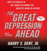 9780743580755-0743580753-The Great Depression Ahead: How to Prosper in the Crash That Follows the Greatest Boom in History