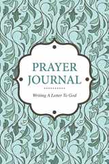 9781630224226-1630224227-Prayer Journal Writing A Letter to God