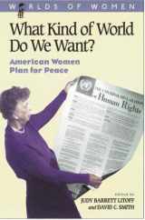9780842028844-0842028846-What Kind of World Do We Want?: American Women Plan for Peace (The Worlds of Women Series)