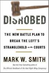 9780307339256-0307339254-Disrobed: The New Battle Plan to Break the Left's Stranglehold on the Courts