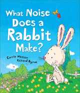 9781467720328-1467720321-What Noise Does a Rabbit Make?