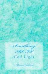 9781499297218-1499297211-Something Art IV: God Light