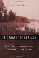 9780674011687-0674011686-A Biography of No Place: From Ethnic Borderland to Soviet Heartland
