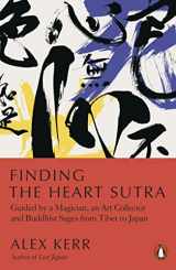 9780141994208-0141994207-Finding the Heart Sutra: Guided by a Magician, an Art Collector and Buddhist Sages from Tibet to Japan