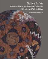9780300200089-0300200080-Native Paths: American Indian Art from the Collection of Charles and Valerie Diker