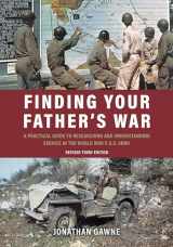 9781612008950-161200895X-Finding Your Father's War: A Practical Guide to Researching and Understanding Service in the World War II U.S. Army