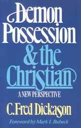 9780891075219-0891075216-Demon Possession and the Christian: A New Perspective
