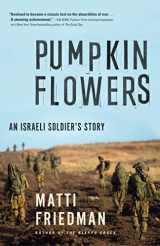 9781616204587-1616204583-Pumpkinflowers: A Soldier's Story