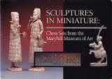 9780961718015-0961718013-Sculptures in Miniature: Chess Sets from the Maryhill Museum of Art