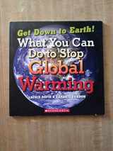 9780545087179-0545087171-Get Down to Earth! What You Can Do to Stop Global Warming