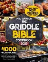 9781802602937-1802602933-The Outdoor Griddle Bible: 4000 Days with Your Griddle. The Most Comprehensive Guide with Secrets Tips and Delicious Griddle Recipes to Become Your Friends & Family's Favorite Chef