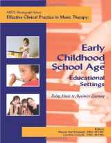 9781884914164-1884914160-Early Childhood and School Age Educational Settings Using Music to Maximize Learning