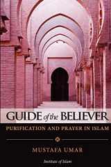 9781480119109-1480119105-Guide of the Believer: Purification and Prayer in Islam