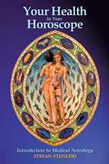 9781514210512-1514210517-Your Health in Your Horoscope: Introduction to Medical Astrology