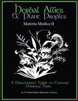 9781652048107-1652048103-Herbal Allies and Plant Profiles: A Practitioner's Guide to Essential Medicinal Herbs
