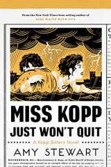 9781328614216-1328614212-Miss Kopp Just Won't Quit (A Kopp Sisters Novel, 4)