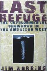 9780062585486-0062585487-Last Refuge: The Environmental Showdown in the American West