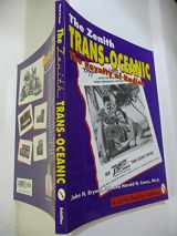 9780887407086-0887407080-The Zenith Trans-Oceanic, the Royalty of Radios (A Schiffer Book for Collectors)