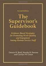 9780398093600-0398093601-The Supervisor’s Guidebook: Evidence-Based Strategies for Promoting Work Quality and Enjoyment Among Human Service Staff