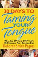 9780736922104-0736922105-30 Days to Taming Your Tongue: What You Say (and Don't Say) Will Improve Your Relationships