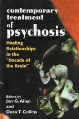 9781568218731-1568218737-Contemporary Treatment of Psychosis: Healing Relationships in the 'Decade of the Brain'