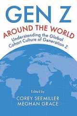 9781837970933-1837970939-Gen Z Around the World: Understanding the Global Cohort Culture of Generation Z