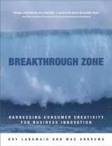 9780470855393-0470855398-Breakthrough Zone: Harnessing Consumer Creativity for Business Innovation