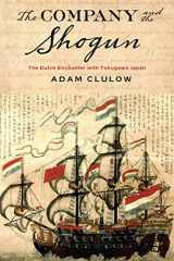 9780231164283-0231164289-The Company and the Shogun: The Dutch Encounter with Tokugawa Japan (Columbia Studies in International and Global History)